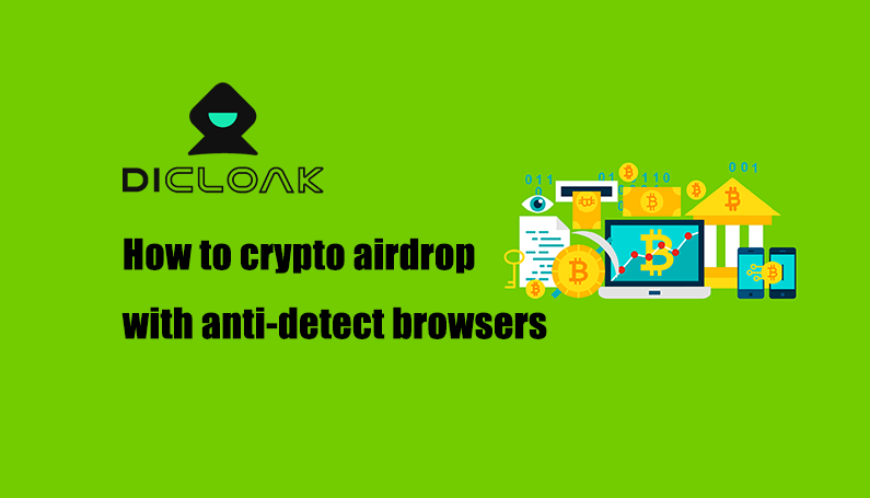 How to crypto airdrop with anti-detect browsers?