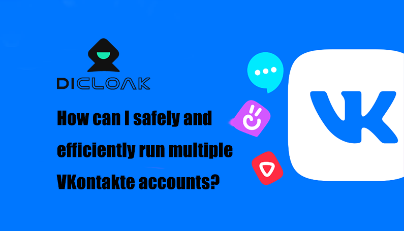 How can I safely and efficiently run multiple VKontakte accounts?