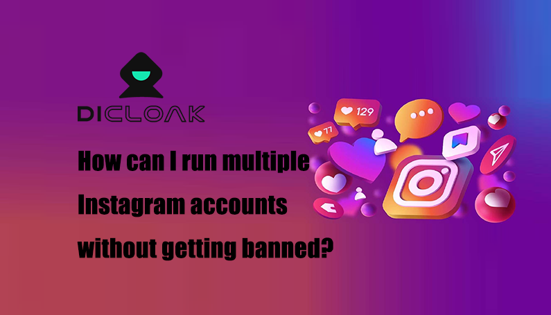 How can I run multiple Instagram accounts without getting banned?