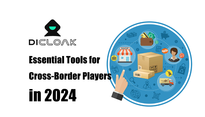 Essential Tools for Cross-Border Players in 2024