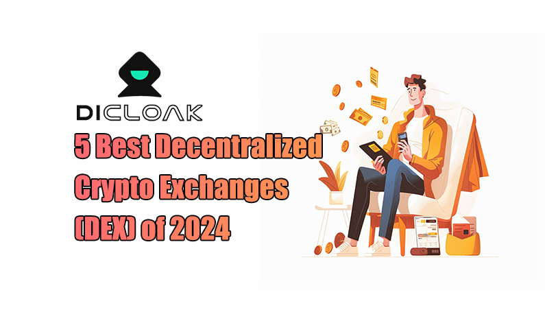 5 Best Decentralized Crypto Exchanges (DEX) of 2024