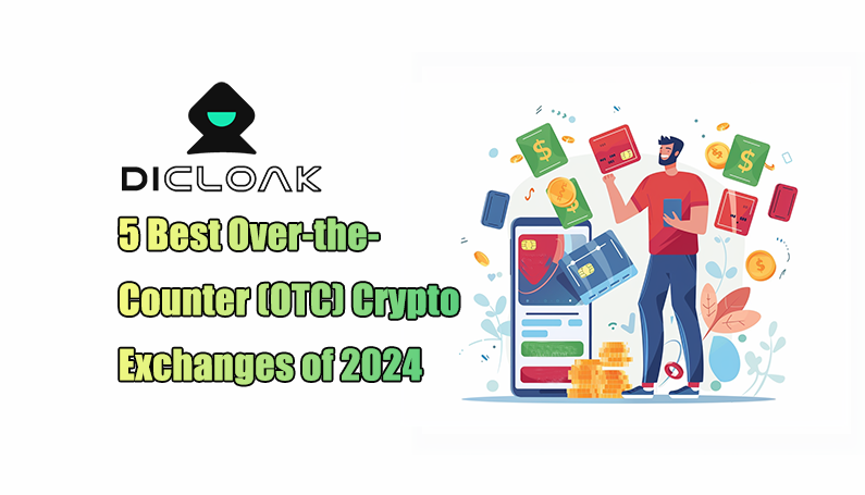 5 Best Over-the-Counter (OTC) Crypto Exchanges of 2024