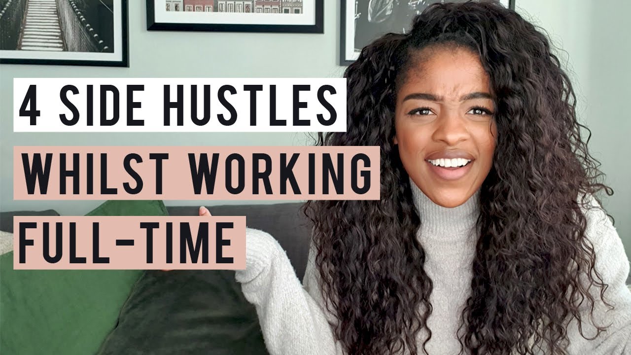 HOW I STARTED 4 SIDE HUSTLES WITH A FULL TIME JOB - Running a small business whilst working 9 - 5